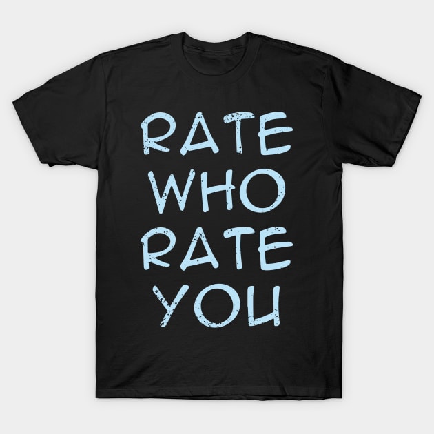 Rate Me T-Shirt by keshanDSTR